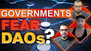 Governments Hate Crypto DAOs  The Future