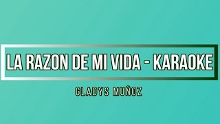 Karaoke - La razón de mi vida - Gladys Muñoz | K I C chords