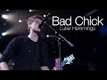 Luke Hemmings - Bad Chick