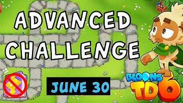 Bloons TD 6 Advanced Challenge | I Believe In You | No MK No Powers Used | June 30 2024