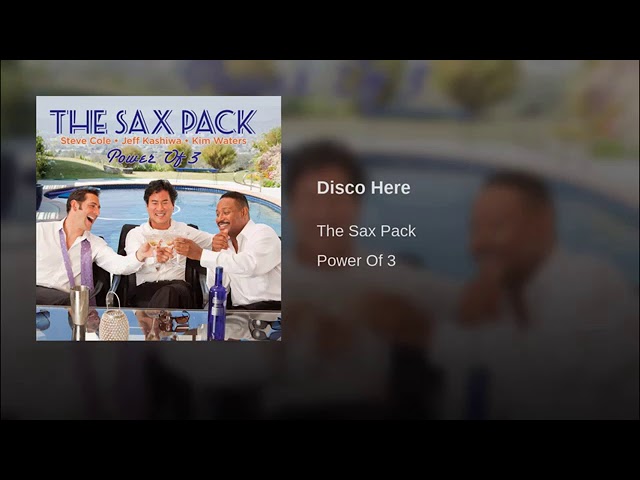 THE SAX PACK - DISCO HERE