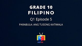 Grade 10 Filipino Q1 Ep5: Parabula Ang Tusong Katiwala