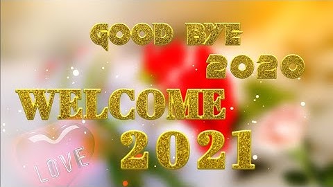 GoodBye 2020 _ Welcome 2021 / Happy New Year 2021 Status Video | Happy new year 2021
