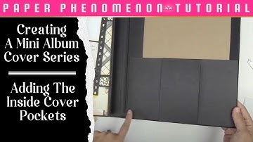 Pt5 Creating A Mini Album Cover Series: Inside Cover Pockets