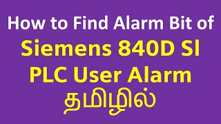How to Find Alarm Bit of Siemens 840D PLC User Alarm தமிழில்
