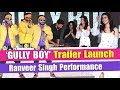 "Ranveer Singh" Live Rap At "Gully Boy" Tralier Launch | Asli Hip Hop | Alia Bhatt