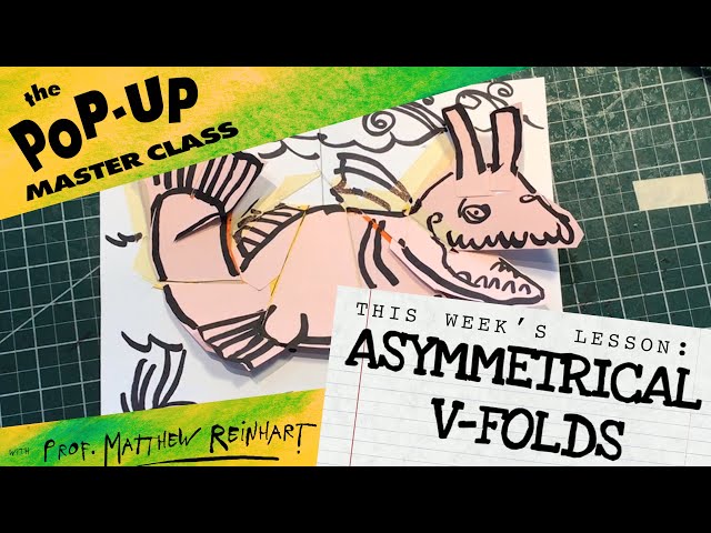 Pop-Up Master Class with Matthew Reinhart: Asymmetrical V-Folds