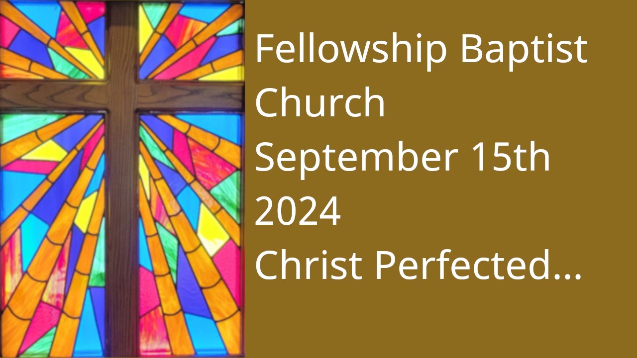 2024September15 - Hebrews 7:28 - Christ Perfected