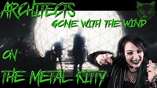 ARCHITECTS - GONE WITH THE WIND - THE METAL KITTY REACTION VIDEO
