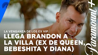 Llega Brandon a la villa (ex de Queen, Bebeshita y Diana) | La Venganza de los Ex: VIP | Paramount+