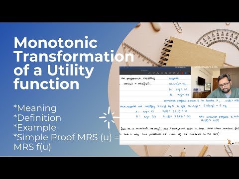 Monotonic Transformation of a Utility Function | Meaning | Definition | Example  | 13 |