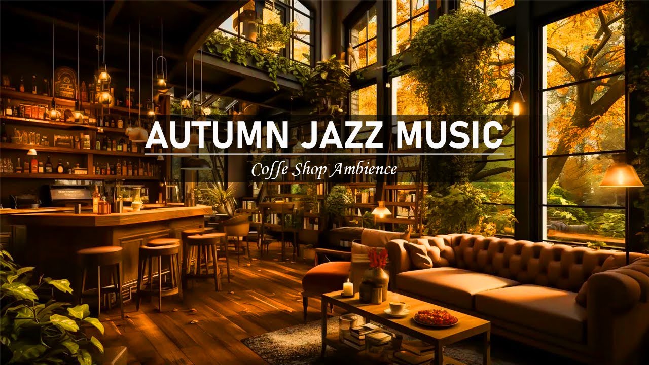 Autumn Coffee Shop Ambience ☕ with Piano Jazz Music for Relaxing ...