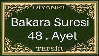 BAKARA SURESİ TEFSİRİ 48  AYET#tefsir#bakara suresi#diyanet#diyanet tefsir#bilgeyolu