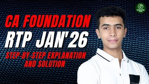 📘 CA Foundation RTP Jan 2026 Solutions | Full RTP Discussion & Step-by-Step Explanation