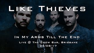 Like Thieves - In My Arms Till The End (Live 25/08/17)