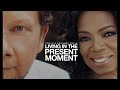 Oprah &amp; Eckhart Tolle - Living In The Present Moment Mp3 Song