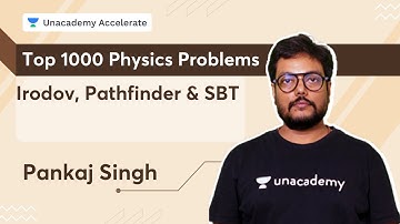 Top 1000 Physics Problems - Irodov, Pathfinder & SBT | JEE Mains & Advanced | Pankaj Singh