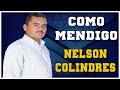 COMO MENDIGO NELSON COLINDRES 