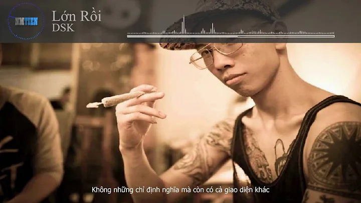 DSK - Lớn Rồi [Video Lyric]