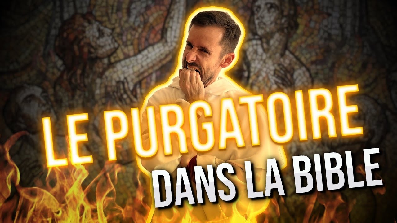 Le purgatoire : c'est dans la Bible !