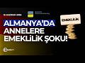 Almanya’da Annelere Emeklilik Şoku! - 15 Haziran 2026