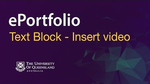 ePortfolio - Text Block - Insert a video