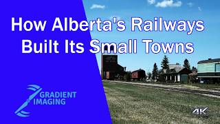 How Alberta's Railways Built Its Small Towns