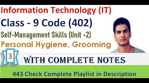 Personal Hygiene and Grooming | Self Management Skills - Unit 2 | Class 9 Information Technology