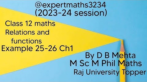 Relation and Function Class 12 in Hindi | Misc. ex.on chapter 1 maths 2023-24 example 25-26 | NCERT