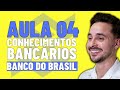 Aula 04 - Moeda e Política Monetária - Conhecimentos Bancários - EDITAL BB 2021