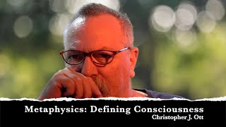 Metaphysics 16. Defining Consciousness