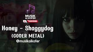 Download Lagu Honey - Shaggydog (COVER METAL) | @musikaikofer MP3