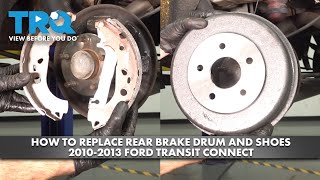How to Replace Rear Brake Drum and Shoes 2010-2013 Ford Transit Connect