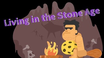 Living in the Stone Age! - primary school song to teach children about HISTORY - STONE AGE
