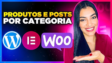 Como Configurar Produtos e Posts por CATEGORIA com Elementor Pro, WooCommerce e WordPress?!