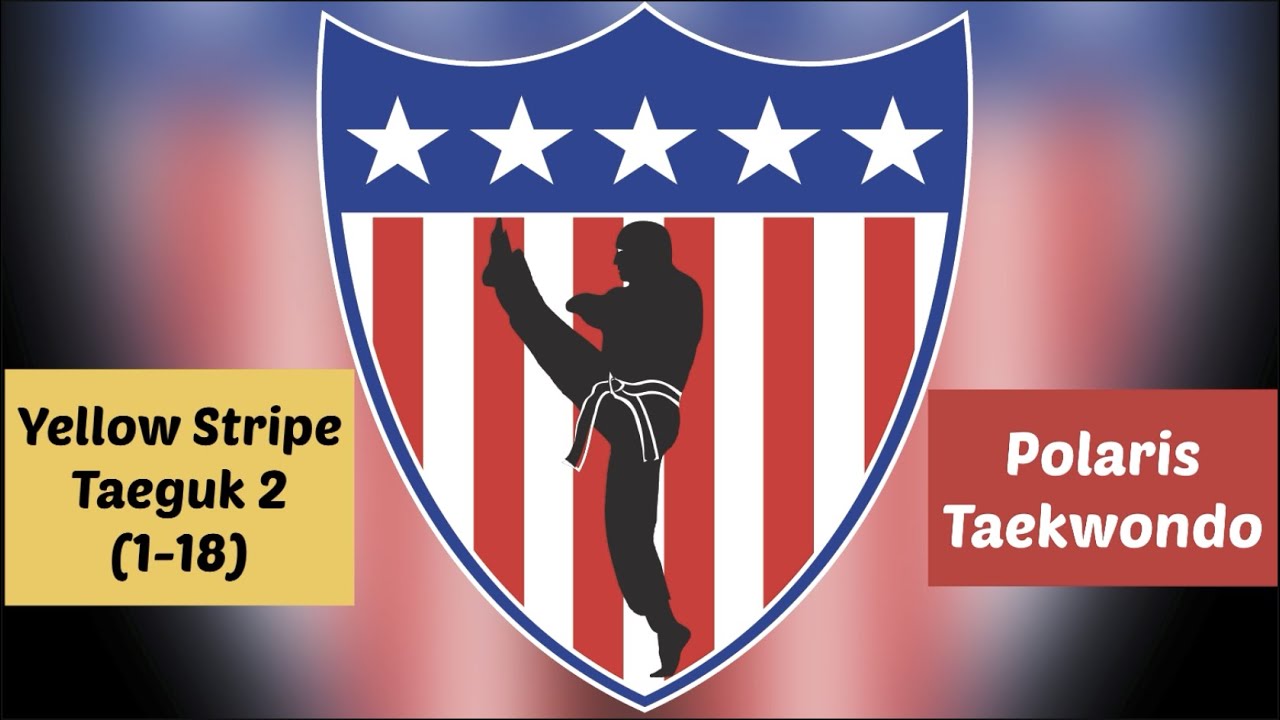 Taeguk 2 (1-18) | Yellow Stripe | Polaris Taekwondo