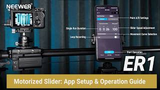 ER1 Motorized Slider: App Setup &amp; Operation Guide