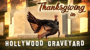 A Hollywood Graveyard Thanksgiving