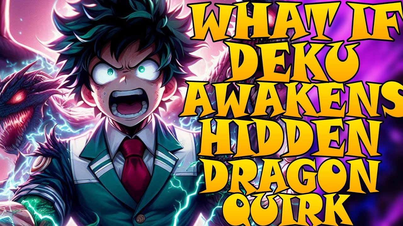 What If Deku Awoke a Hidden Dragon Quirk? | PART 1