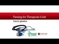 Panning for Therapeutic Gold: Cancer Genetics — Longwood Seminar