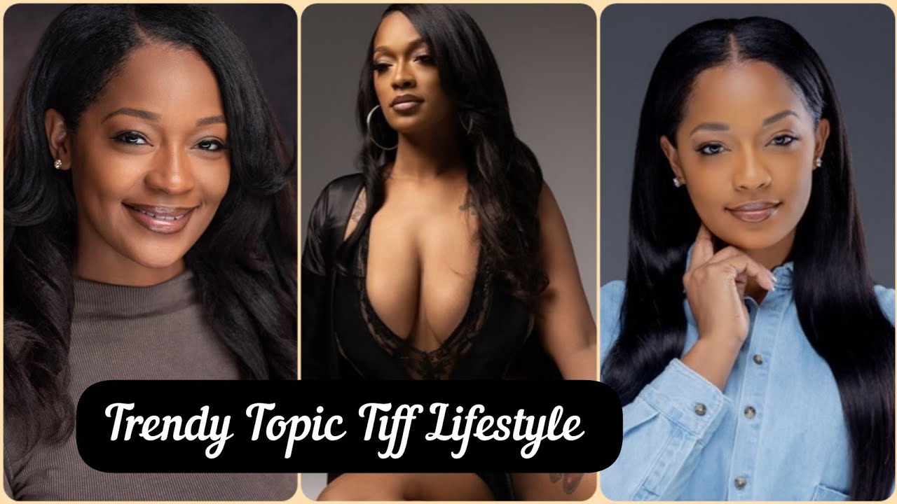Trendy Topic Tiff Lifestyle, Biography, Relationship, Hobbies, Net