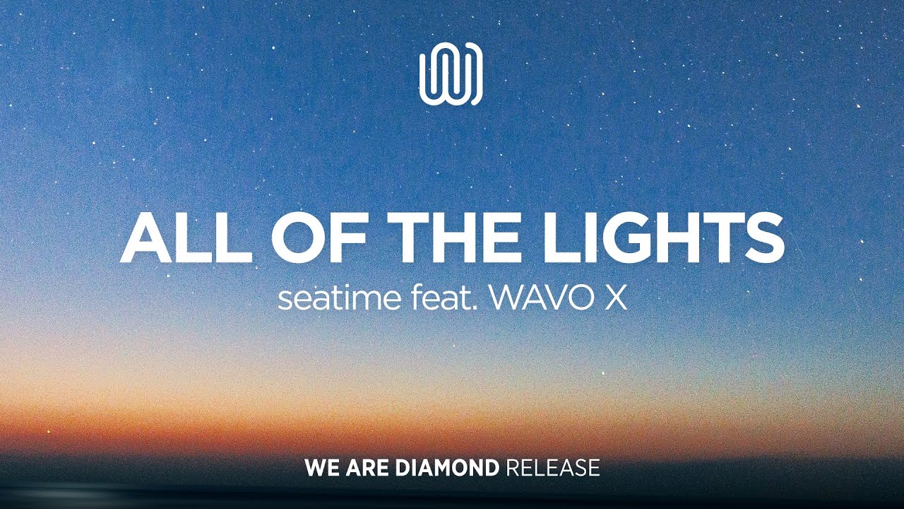 seatime - All of the Lights (feat. WAVO X) bekijken op YouTube seatime - All of the Lights (feat. WAVO X) bekijken op YouTube