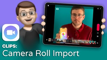 How to Import Video from the Camera Roll into the Clips App