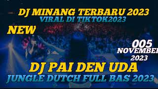 DJ MINANG TERBARU 2023!!DJ PAI DEN UDA!! VIRAL DI TIKTOK 2023
