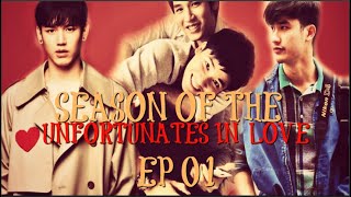 Season of the Unfortunates in Love - Ep 01 - (TayNew)