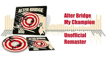 My Champion | Alter Bridge - Unofficial Remix & Remaster ~ AI Stem Splitting
