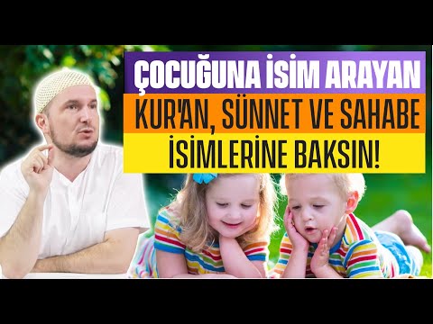 Çocuğuna Isim Arayanlar Kur'an, Sünnet Ve Sahabe Isimlerine Baksın Kerem Önder