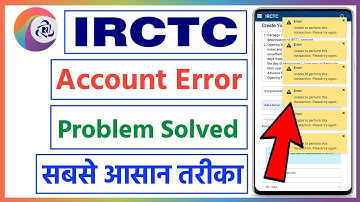 irctc account create error unable to perform this transaction please try again | irctc error problem