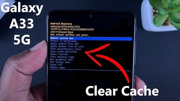 Samsung Galaxy A33 5G: How To Clear Cache