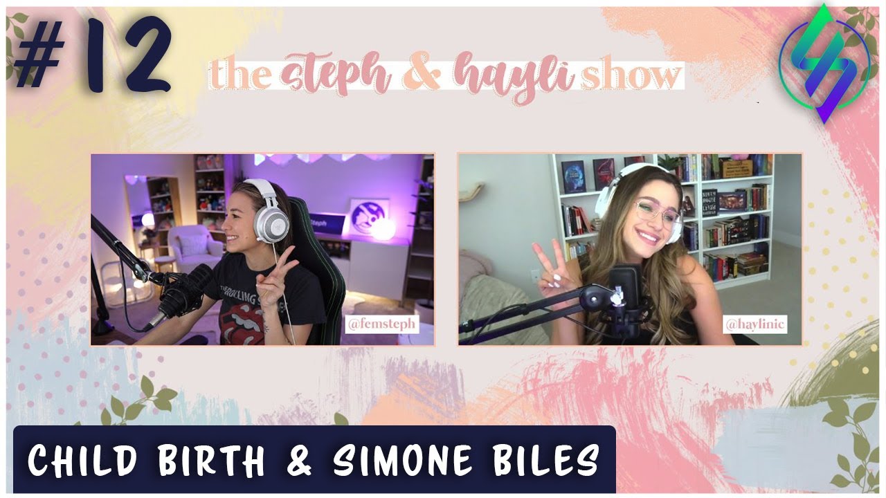 Child Birth and Simone Biles - The Steph & Hayli Show (Podcast)